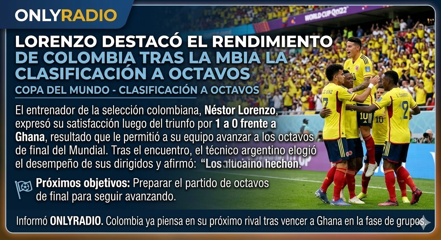 LORENZO DESTACÓ EL GRAN TRIUNFO DE COLOMBIA Y YA PIENSA EN OCTAVOS.