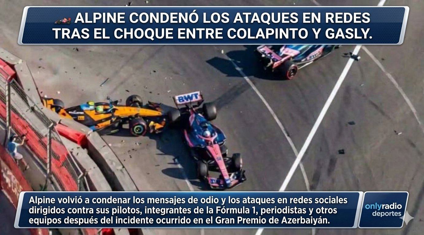 🏎️ ALPINE CONDENÓ LOS ATAQUES EN REDES TRAS EL CHOQUE ENTRE COLAPINTO Y GASLY.